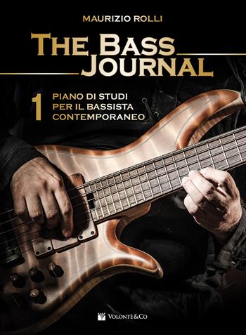 The bass journal. Un piano di studi per il bassista contemporaneo - Maurizio Rolli - Libro Volontè & Co 2021, Didattica musicale | Libraccio.it