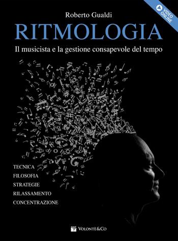 Ritmologia. Il musicista e la gestione consapevole del tempo. Con video online - Roberto Gualdi - Libro Volontè & Co 2022, Didattica musicale | Libraccio.it