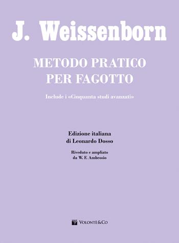 Metodo pratico per fagotto. Metodo. Ediz. italiana - Joseph Weissenborn - Libro Volontè & Co 2023, Didattica musicale | Libraccio.it