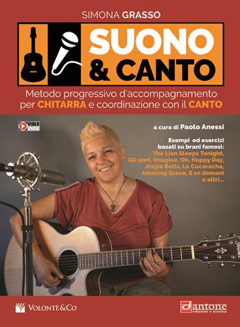 Suono e canto. Metodo progressivo d'accompagnamento per chitarra e coordinazione con il canto. Con video in streaming - Simona Grasso - Libro Volontè & Co 2022 | Libraccio.it