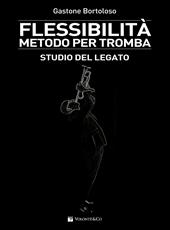 Flessibilità. Metodo per tromba. Studio del legato