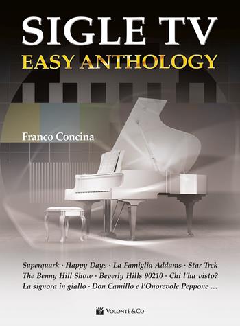 Sigle tv. Easy anthology. Partitura - Franco Concina - Libro Volontè & Co 2023, Musica-Repertorio | Libraccio.it