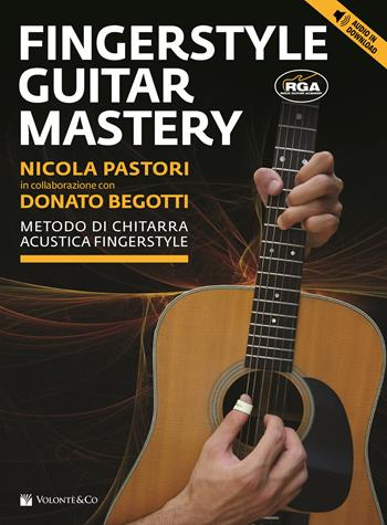 Fingerstyle guitar mastery. Con contenuto digitale per download - Nicola Pastori, Donato Begotti - Libro Volontè & Co 2022, Didattica musicale | Libraccio.it