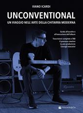 Unconventional. Un viaggio nell'arte della chitarra moderna