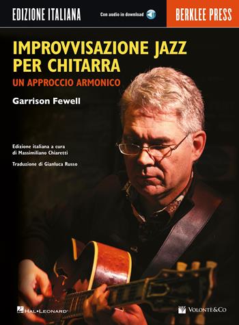 Improvvisazione jazz per chitarra. Un approccio armonico - Garrison Fewell - Libro Volontè & Co 2024, Chitarra jazz | Libraccio.it