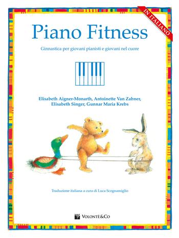Piano fitness. Ginnastica per giovani pianisti e giovani nel cuore - Elisabeth Aigner-Monarth, Antoinette Van Zabner, Elisabeth Singer - Libro Volontè & Co 2023 | Libraccio.it