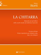 La chitarra. Manuale per gli allievi delle scuole medie ad indirizzo musicale tecnica di base. Primo repertorio per chitarra sola, due e tre chitarre.