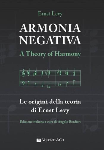 Armonia negativa. Le origini della teoria di Ernst Levy - Ernst Levy - Libro Volontè & Co 2024, Didattica musicale | Libraccio.it