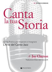 Canta la tua storia. Guida pratica per imparare e insegnare l'arte del canto jazz. Con File audio per il download