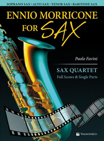 Ennio Morricone for sax quartet. Full scores & single parts. Ediz. bilingue - Paolo Favini, Ennio Morricone - Libro Volontè & Co 2025 | Libraccio.it