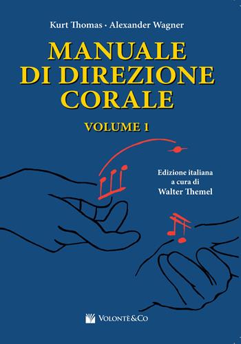 Manuale di direzione corale. Vol. 1 - Kurt Thomas, Alexander Wagner - Libro Volontè & Co 2024, Didattica musicale | Libraccio.it