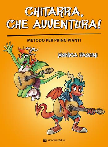 Chitarra, che avventura! Metodo per principianti - Paolini Monica - Libro Volontè & Co 2024, Didattica musicale | Libraccio.it