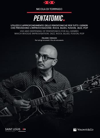 Pentatomic. Utilizzo e approfondimento delle pentatoniche. Metodo. Ediz. italiana e inglese - Nicola Di Tommaso - Libro Volontè & Co 2024, Didattica musicale | Libraccio.it