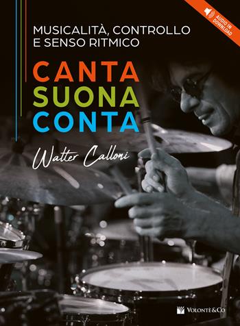 Musicalità, controllo e senso ritmico. Canta, suona e conta. Con File audio per il download - Walter Calloni - Libro Volontè & Co 2025, Didattica musicale | Libraccio.it
