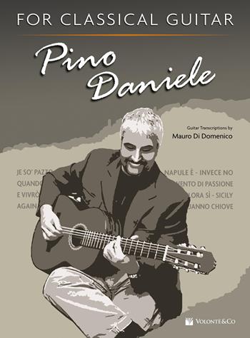 Pino Daniele for classical guitar - Mauro Di Domenico, Pino Daniele - Libro Volontè & Co 2025 | Libraccio.it