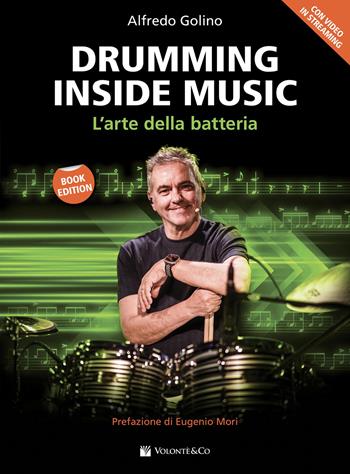 Drumming inside music. L'arte della batteria. Metodo. Con Video in streaming - Alfredo Golino - Libro Volontè & Co 2025, Didattica musicale | Libraccio.it