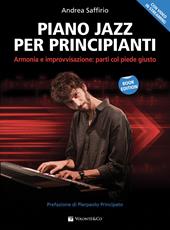 Piano jazz per principianti. Armonia e improvvisazione: parti col piede giusto. Metodo. Con Video in streaming