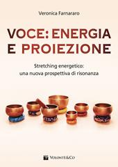 Voce: energia e proiezione. Stretching energetico: una nuova prospettiva di risonanza
