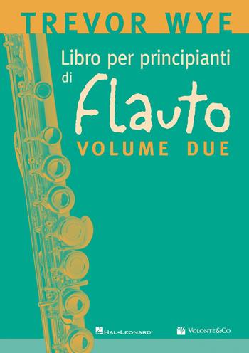 Libro per principianti di flauto. Metodo. Vol. 2 - Trevor Wye - Libro Volontè & Co 2025, Didattica musicale | Libraccio.it