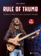 Rule of the thumb. Teoria e pratica del double thumb. Con File audio per il download