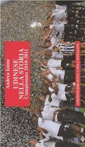 Udinese nella storia. Campionato 2010-2011. Ediz. illustrata