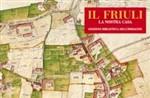 Il Friuli. La nostra casa. Ediz. illustrata  - Libro Biblioteca dell'Immagine 2014 | Libraccio.it