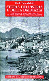 Storia dell'Istria e della Dalmazia. l'impronta di Roma e di Venezia. Le foibe di Tito e l'esodo degli italiani