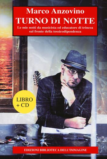Turno di notte. Con CD Audio - Marco Anzovino - Libro Biblioteca dell'Immagine 2014, Inchiostro | Libraccio.it