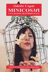 Minicosmi. Una mappa sentimentale - Odette Copat - Libro Biblioteca dell'Immagine 2023, Chaos | Libraccio.it