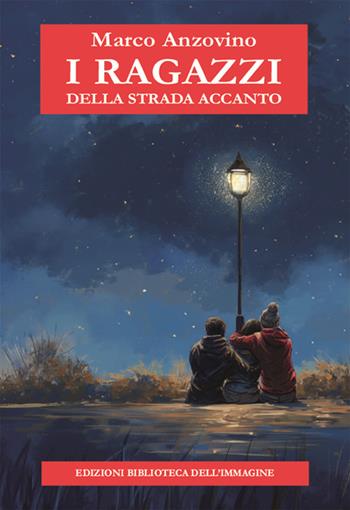 I ragazzi della strada accanto - Marco Anzovino - Libro Biblioteca dell'Immagine 2024, Inchiostro | Libraccio.it