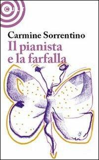Il pianista e la farfalla - Carmine Sorrentino - Libro Cult Editore 2008, Graffiti | Libraccio.it