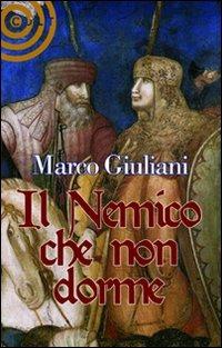 Il nemico che non dorme - Marco Giuliani - Libro Cult Editore 2010, Graffiti | Libraccio.it