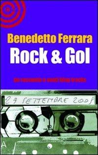 Rock & Goal. 29 settembre - Benedetto Ferrara - Libro Cult Editore 2010, Graffiti | Libraccio.it