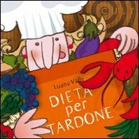 Dieta per tardone - Luana Valle, Luigi Berio - Libro Cult Editore 2011, Style | Libraccio.it