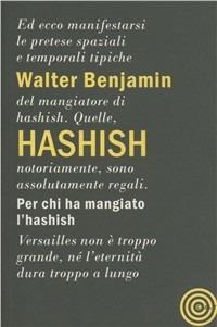 Hashish - Walter Benjamin - Libro Cult Editore 2011, Saggistica | Libraccio.it