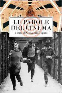 Le parole del cinema. Le più belle frasi dei film di tutti i tempi  - Libro Cult Editore 2012 | Libraccio.it