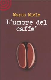 L' umore del caffè