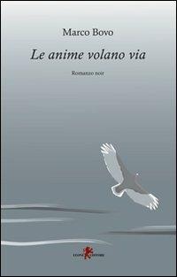 Le anime volano via - Marco Bovo - Libro Leone 2009, Mistéria | Libraccio.it