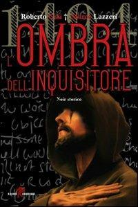 1494. L'ombra dell'inquisitore - Roberto Ciai, Marco Lazzeri - Libro Leone 2010 | Libraccio.it