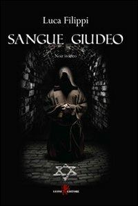 Sangue giudeo - Luca Filippi - Libro Leone 2011, Orme | Libraccio.it