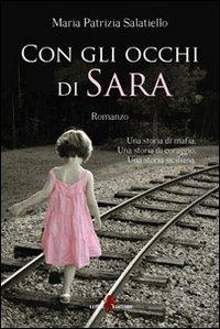 Con gli occhi di Sara - Maria Patrizia Salatiello - Libro Leone 2011, Sàtura | Libraccio.it