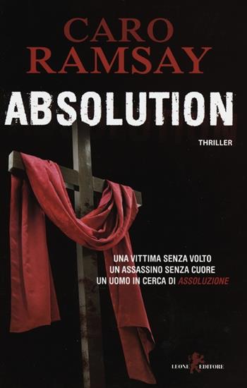 Absolution - Caro Ramsay - Libro Leone 2012, Mistéria | Libraccio.it