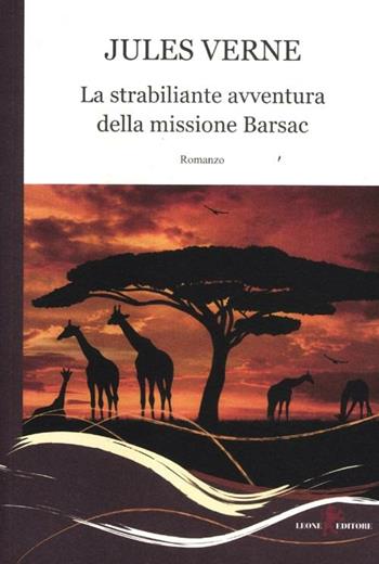 La strabiliante avventura della missione Barsac - Jules Verne - Libro Leone 2012, Gemme | Libraccio.it