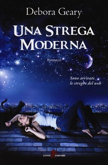 Una strega moderna - Debora Geary - Libro Leone 2012, Sàtura | Libraccio.it