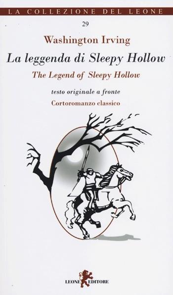 La leggenda di Sleepy Hollow. Testo inglese a fronte - Washington Irving - Libro Leone 2012, I leoncini | Libraccio.it