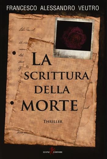 La scrittura della morte - Francesco A. Veutro - Libro Leone 2013, Mistéria | Libraccio.it