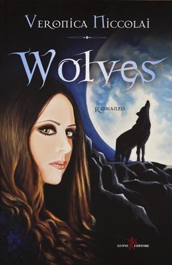 Wolves - Veronica Niccolai - Libro Leone 2013, Sàtura | Libraccio.it