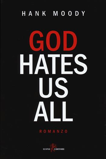 God hates us all - Hank Moody - Libro Leone 2014, Sàtura | Libraccio.it