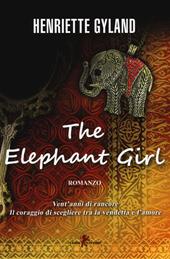The elephant girl. Ediz. italiana