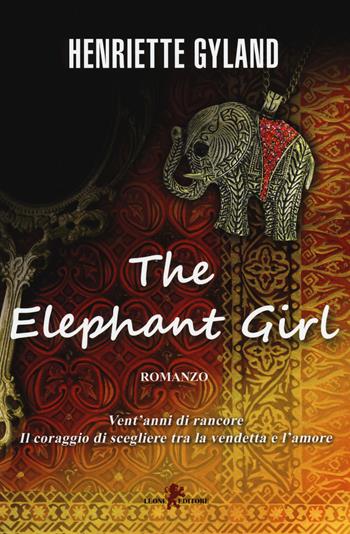 The elephant girl. Ediz. italiana - Henriette Gyland - Libro Leone 2014, Sàtura | Libraccio.it